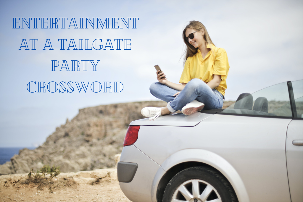 Entertainment at a Tailgate Party Crossword